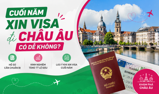 Cuối năm xin visa Châu Âu có dễ không